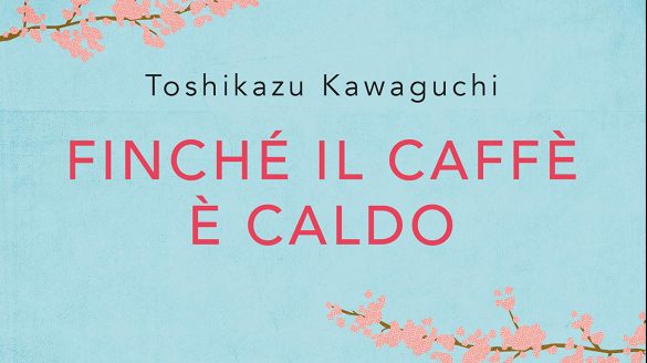 Finché il caffè è caldo di Toshikazu Kawaguchi ItalyPost